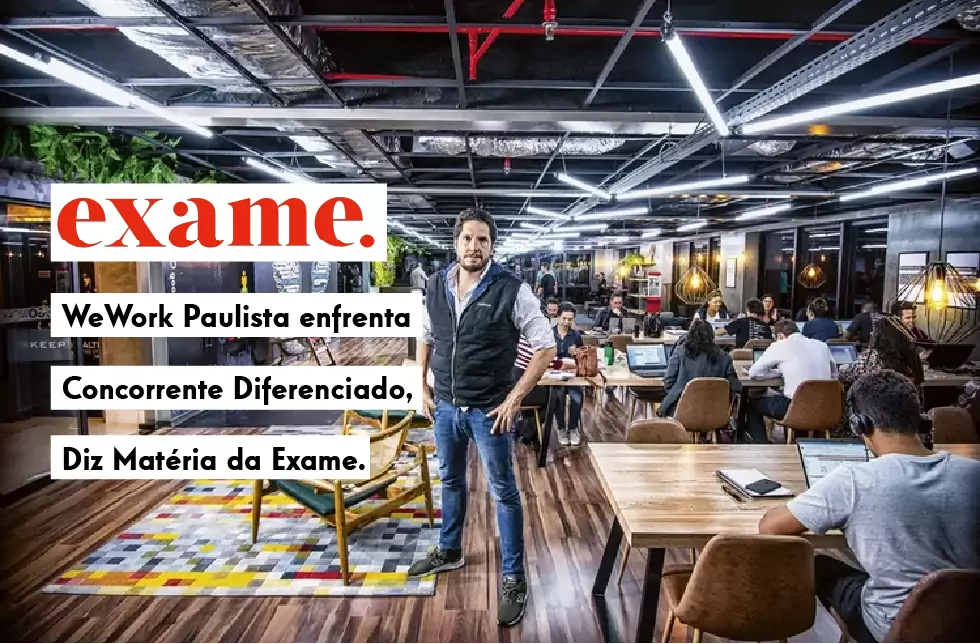 WeWork Paulista enfrenta Concorrente Diferenciado, Diz Matéria da Exame